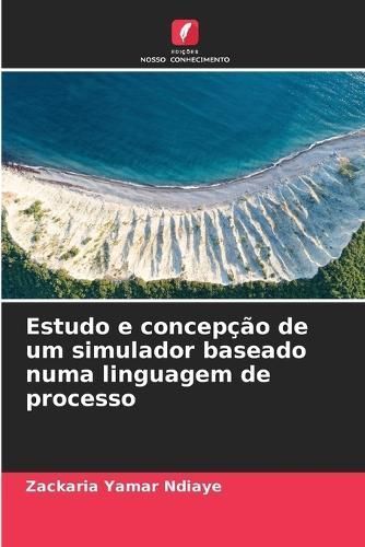 Estudo e concepção de um simulador baseado numa linguagem de processo
