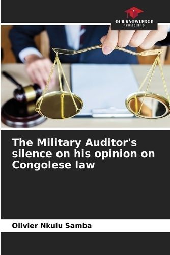 Military Auditor's silence on his opinion on Congolese law (Paperback)