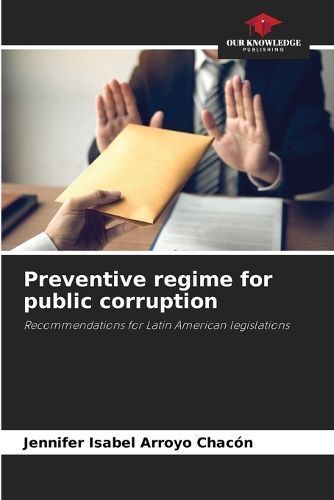 Preventive regime for public corruption By Arroyo Chacón (Paperback)