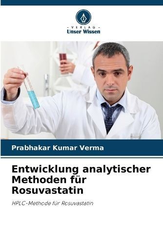 Entwicklung analytischer Methoden für Rosuvastatin By Verma