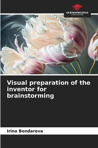 Visual preparation of the inventor for brainstorming By Bondareva