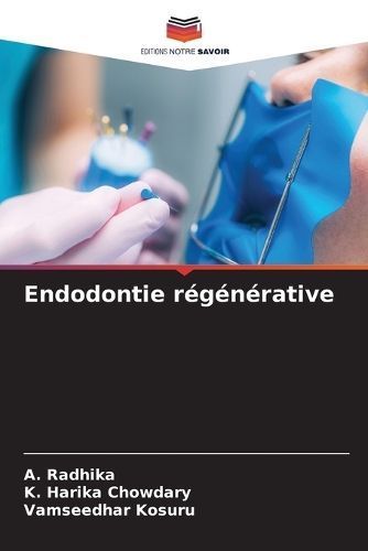 Endodontie régénérative By Radhika 9786206105244 (Paperback)