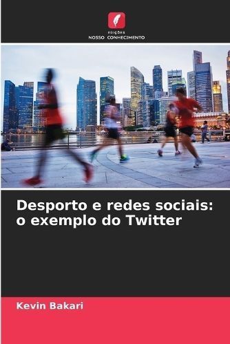 Desporto e redes sociais By Bakari 9786206112341 (Paperback)