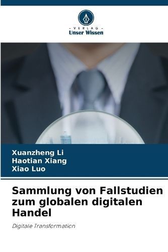 Sammlung von Fallstudien zum globalen digitalen Handel By Li