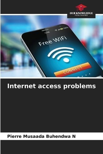Internet access problems By Musaada Buhendwa N 9786206116011