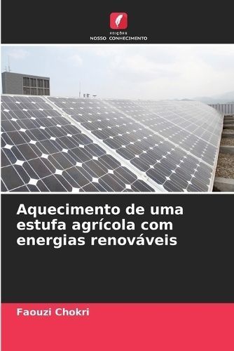 Aquecimento de uma estufa agrícola com energias renováveis By Chokri