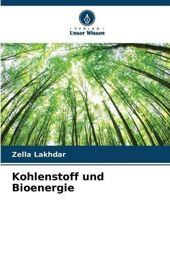 Kohlenstoff und Bioenergie By Lakhdar 9786206121541 (Paperback)
