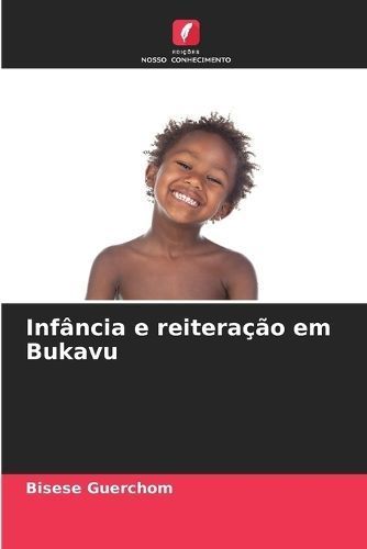 Infância e reiteração em Bukavu By Guerchom 9786206123590