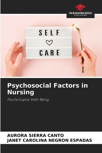 Psychosocial Factors in Nursing By Sierra Canto 9786206132868