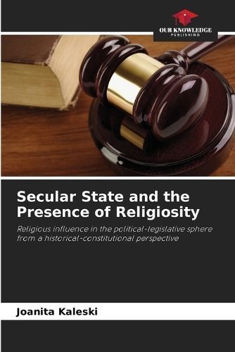 Secular State and the Presence of Religiosity By Kaleski 9786206137382