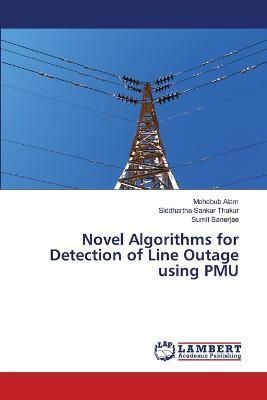 Novel Algorithms for Detection of Line Outage using PMU By Alam