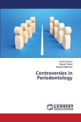 Controversies in Periodontology By Ganguly 9786206148159 (Paperback)