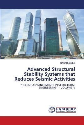 Advanced Structural Stability Systems that Reduces Seismic Activities
