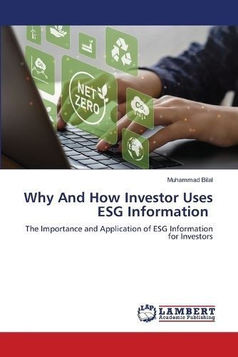 Why And How Investor Uses ESG Information By Bilal 9786206153283