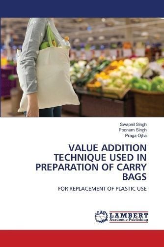 Value Addition Technique Used in Preparation of Carry Bags By Singh