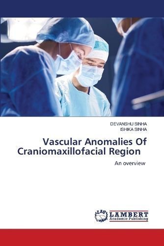 Vascular Anomalies Of Craniomaxillofacial Region By Sinha (Paperback)