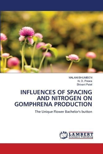 Influences of Spacing and Nitrogen on Gomphrena Production By Bhumiben