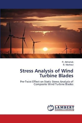 Stress Analysis of Wind Turbine Blades By Abhishek 9786206165873