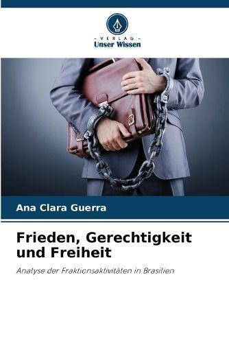 Frieden, Gerechtigkeit und Freiheit By Guerra 9786206195450