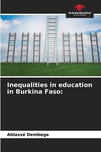 Inequalities in education in Burkina Faso By Dembega 9786206203810