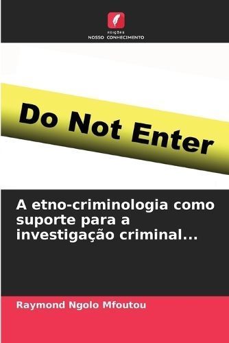 etno-criminologia como suporte para a investigação criminal...