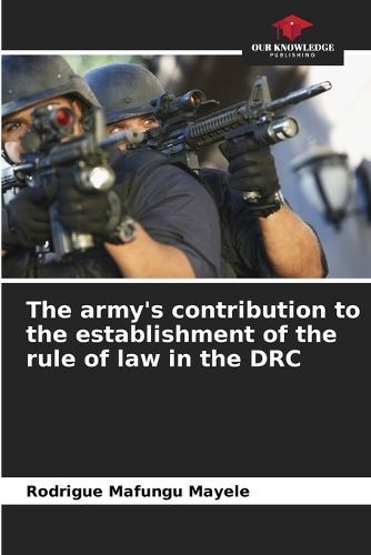 army's contribution to the establishment of the rule of law in the DRC