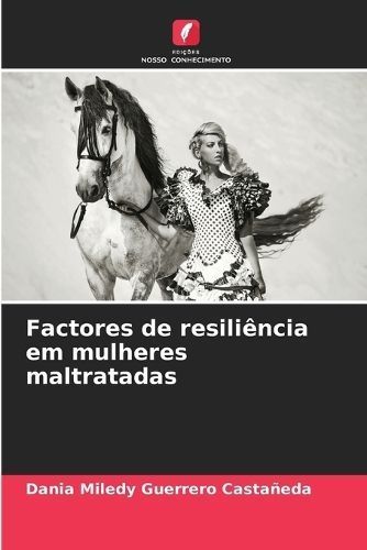 Factores de resiliência em mulheres maltratadas 9786206226093
