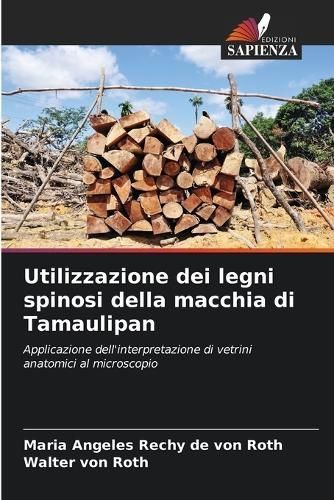 Utilizzazione Dei Legni Spinosi Della Macchia Di Tamaulipan