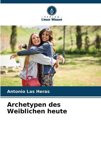 Archetypen des Weiblichen heute By Las Heras 9786206271215 (Paperback)