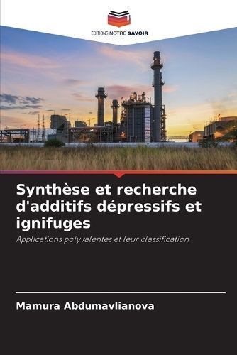 Synthèse et recherche d'additifs dépressifs et ignifuges (Paperback)