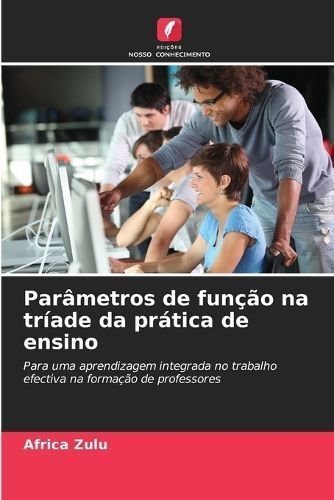 Parâmetros de função na tríade da prática de ensino By Zulu