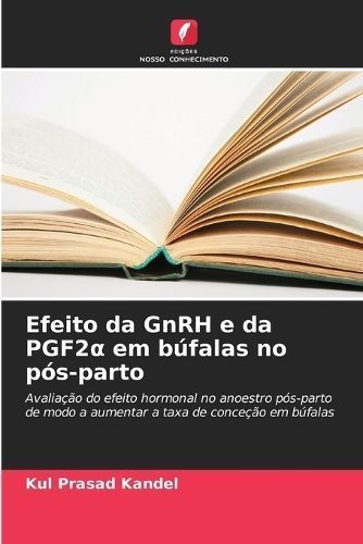 Efeito da GnRH e da PGF2? em búfalas no pós-parto By Kandel