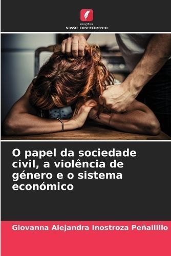 O papel da sociedade civil, a violência de género e o sistema económico