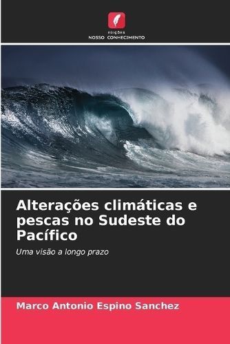 Alterações climáticas e pescas no Sudeste do Pacífico (Paperback)