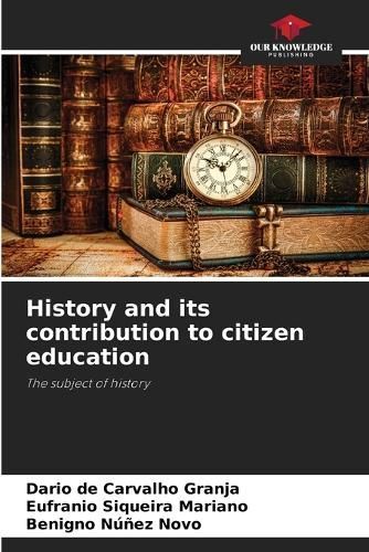 History and its contribution to citizen education 9786206311300