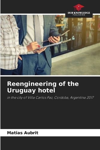Reengineering of the Uruguay hotel By Aubrit 9786206327462 (Paperback)