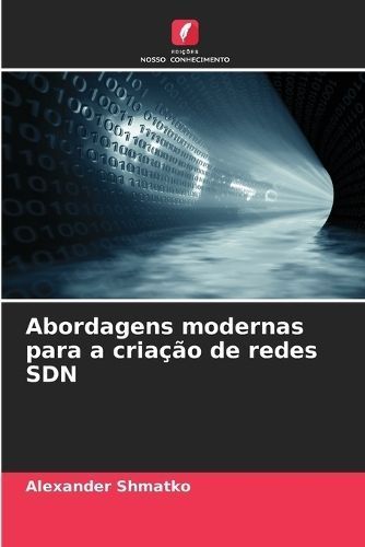 Abordagens Modernas Para a Criação De Redes SDN By Alexander Shmatko