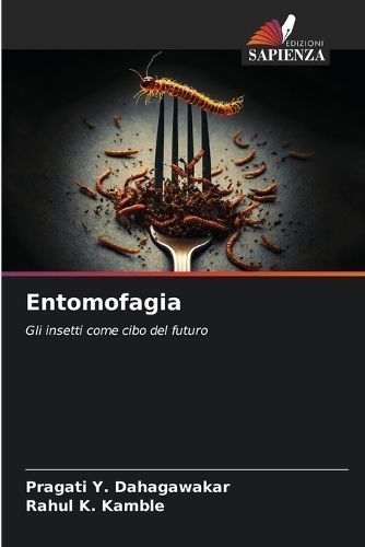Entomofagia By Pragati Y Dahagawakar, Rahul K Kamble 9786206337812