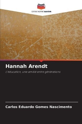 Hannah Arendt By Carlos Eduardo Gomes Nascimento 9786206343752