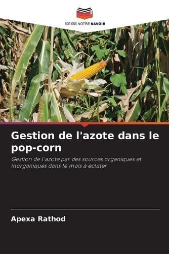 Gestion De L'azote Dans Le Pop-Corn By Apexa Rathod 9786206358039