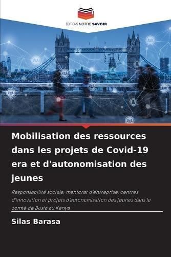 Mobilisation Des Ressources Dans Les Projets De Covid-19 Era Et D'autonomisation Des Jeunes