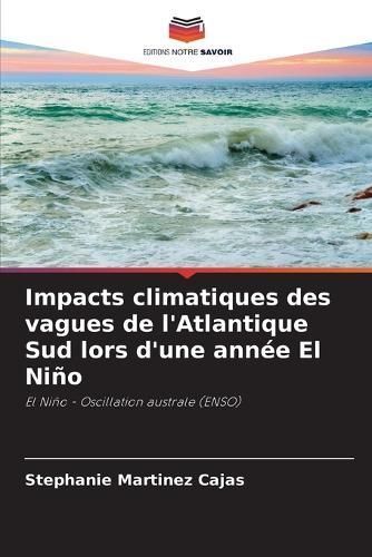 Impacts Climatiques Des Vagues De l'Atlantique Sud Lors D'une Année El Niño