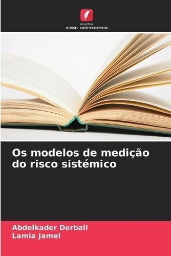Os Modelos De Medição Do Risco Sistémico 9786206365747 (Paperback)