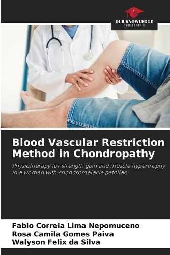 Blood Vascular Restriction Method in Chondropathy 9786206367925