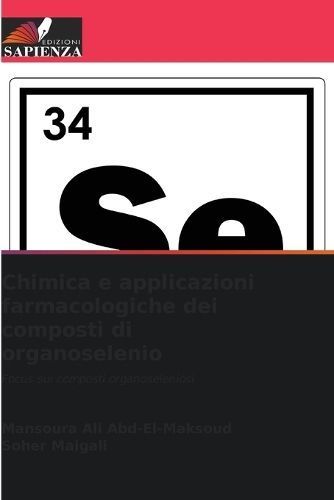 Chimica E Applicazioni Farmacologiche Dei Composti Di Organoselenio