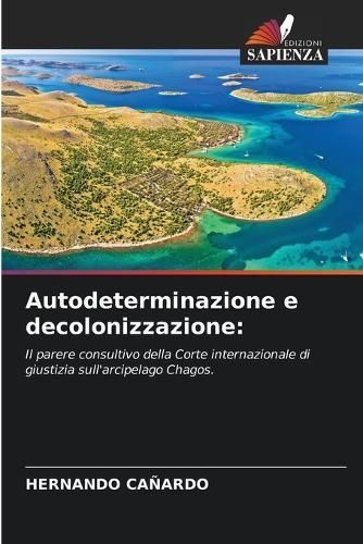 Autodeterminazione E Decolonizzazione By Hernando Cañardo (Paperback)