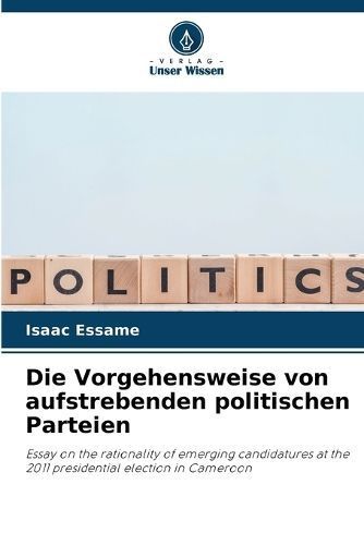 Die Vorgehensweise Von Aufstrebenden Politischen Parteien (Paperback)