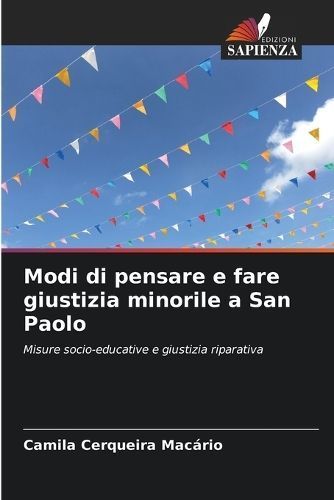Modi Di Pensare E Fare Giustizia Minorile a San Paolo 9786206385783