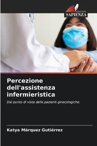 Percezione Dell'assistenza Infermieristica 9786206396062 (Paperback)