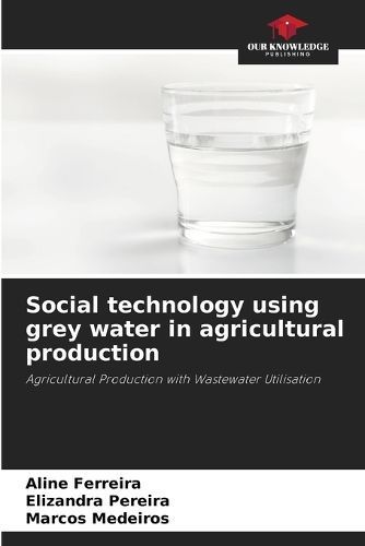 Social Technology Using Grey Water in Agricultural Production